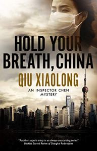 Hold Your Breath, China of Qiu Xiaolong